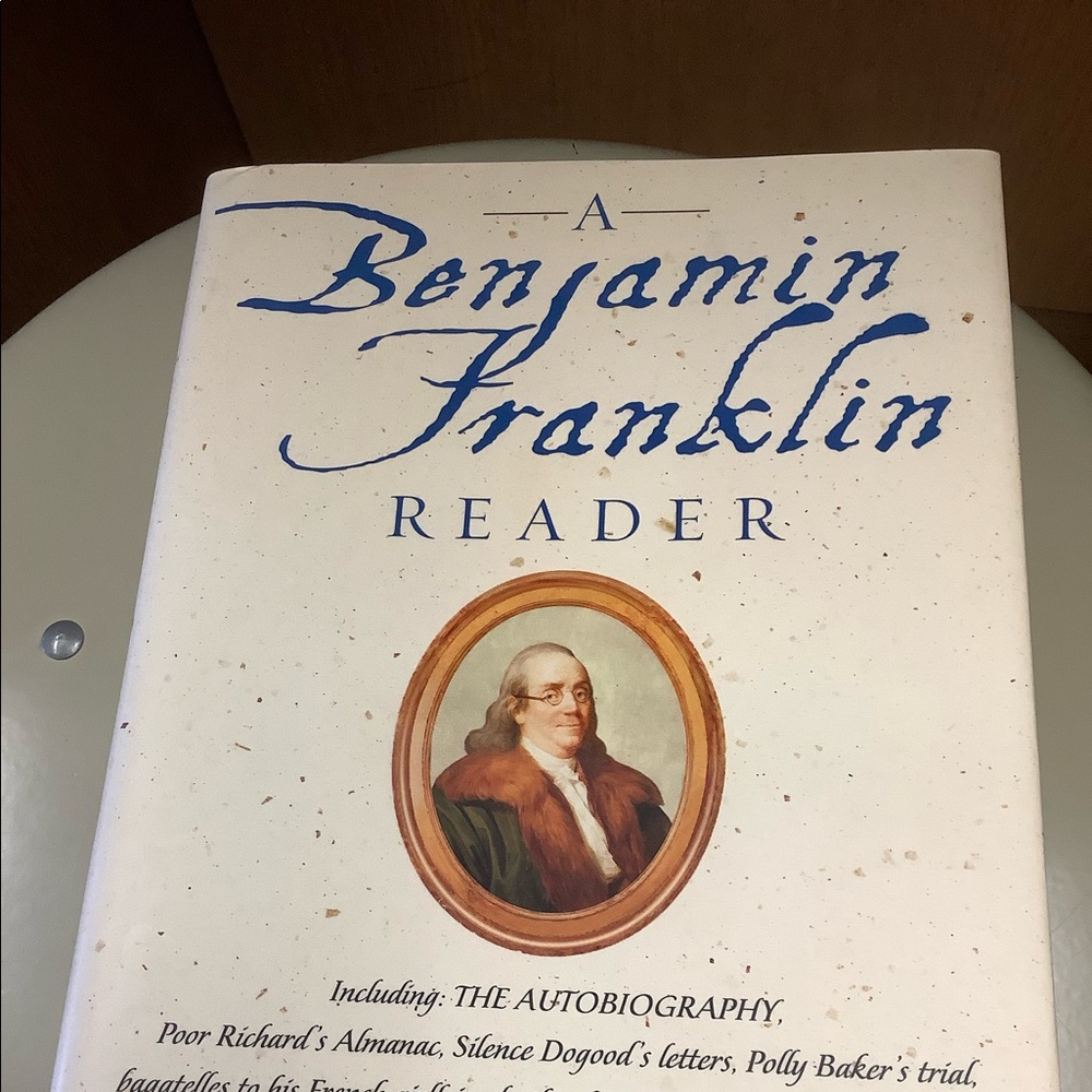 A Benjamin Franklin Reader with Walter Issacson annotated and edited.